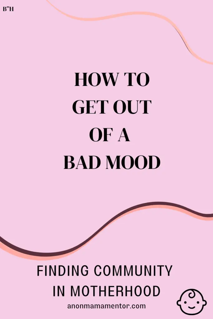 How to get out of a Bad Mood